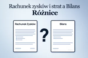Read more about the article Rachunek Zysków i Strat a Bilans: Różnice